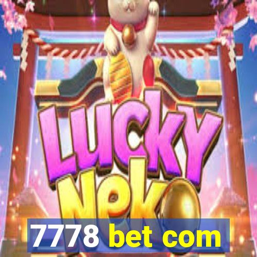 7778 bet com